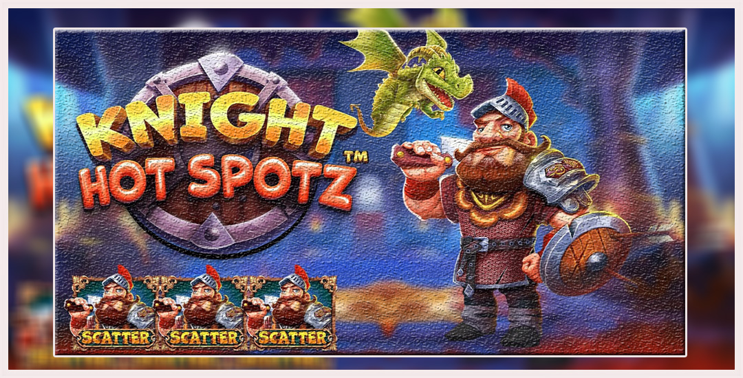 Knight Hot Spotz Petualangan Ksatria Slot Menawan