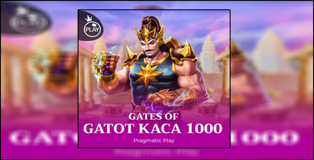 Gatot Kaca 1000 Game Slot Menarik Pragmatic Play