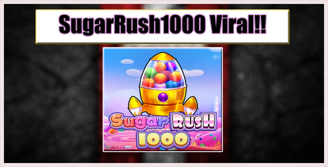 Trik Jitu Menang Main Game Sugar Rush1000