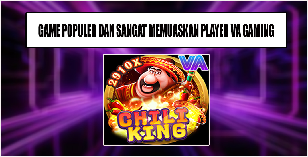 Game Terbaru Chili King Dari VA Gaming