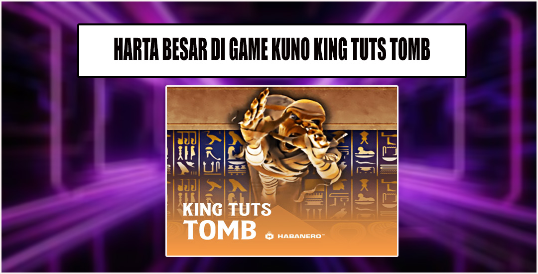 Harta Besar Di Dalam Game King Tut's Tomb Habanero