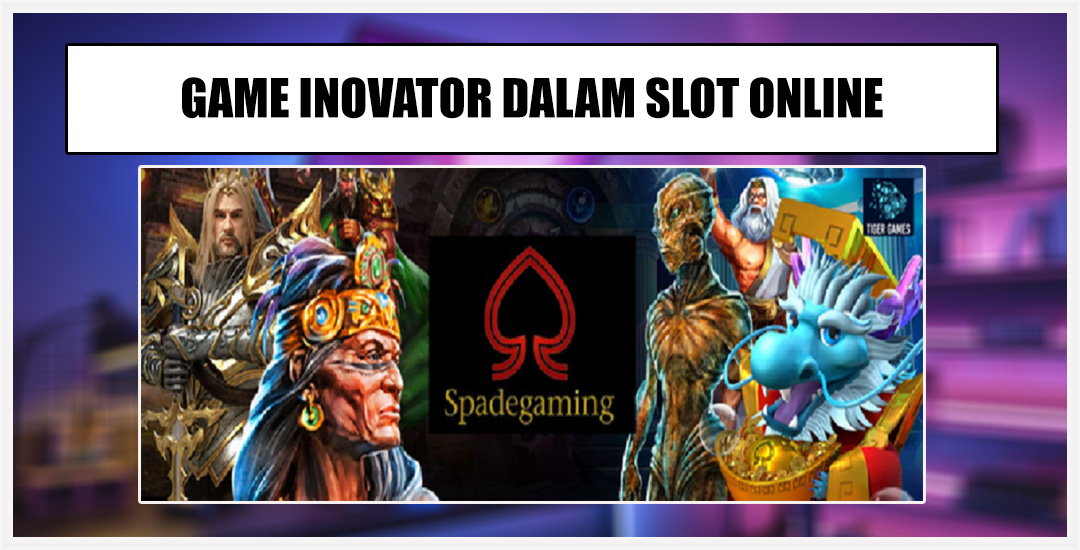 Game Spade Gaming Inovasi Semua Slot