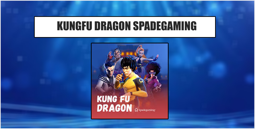 Pertarungan Kungfu Dragon Megaways Spade Gaming