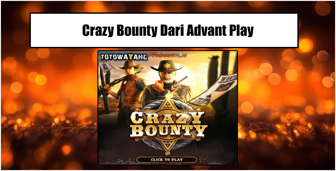 Mengenal Crazy Bounty Dari Advant Play